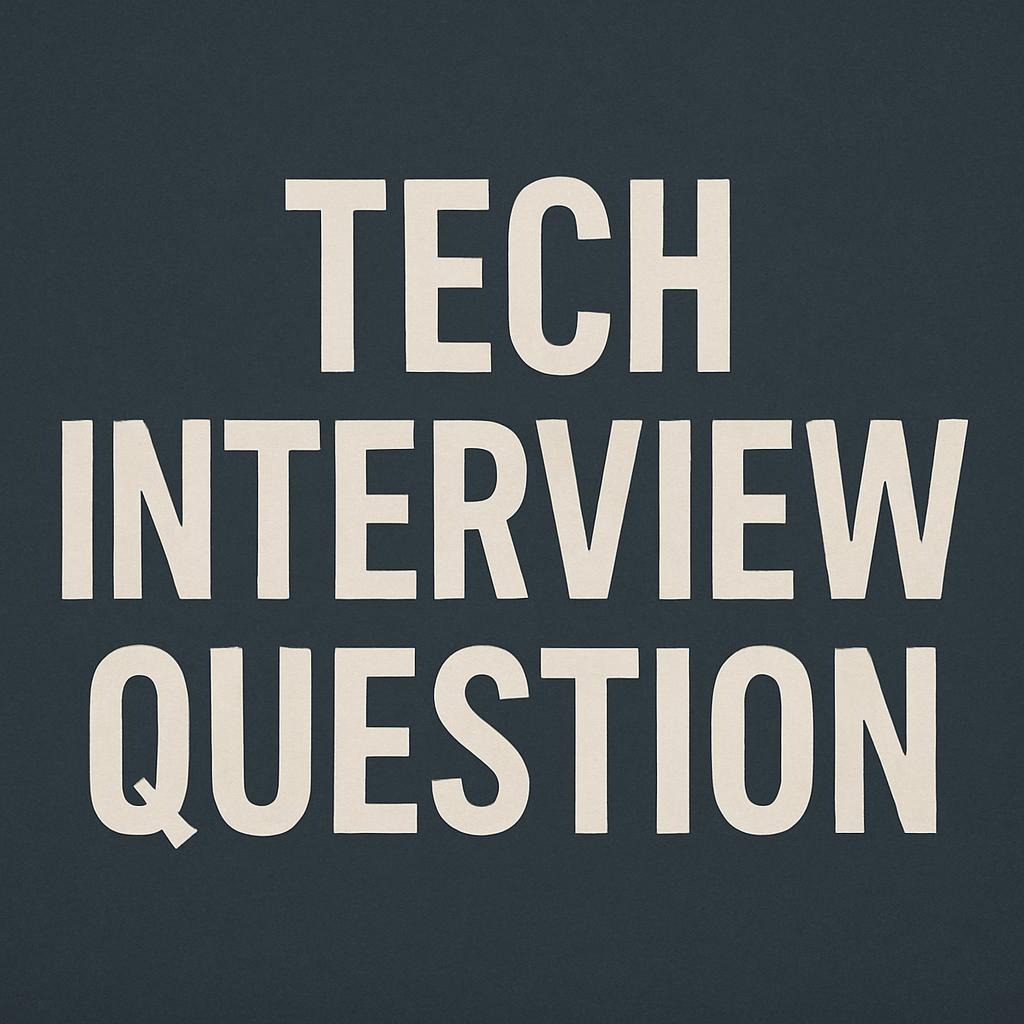 Tech Interview Question